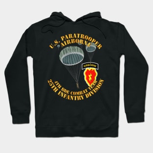 US Paratrooper - 4th Bde Cbt Tm - 25th Infantry Div Hoodie